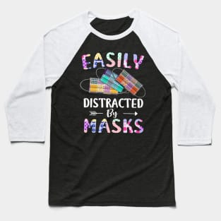 Easily Distracted By Masks Baseball T-Shirt